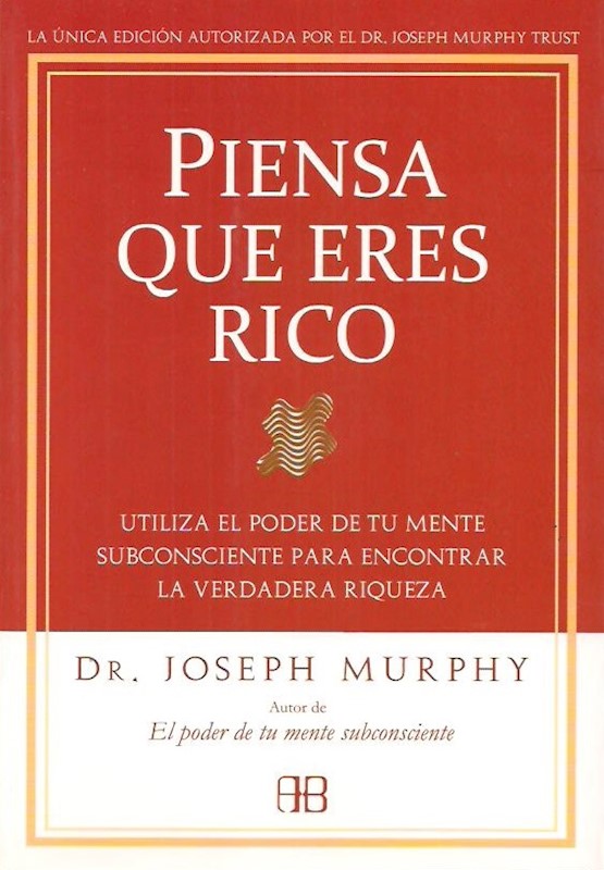 Piensa Que Eres Rico