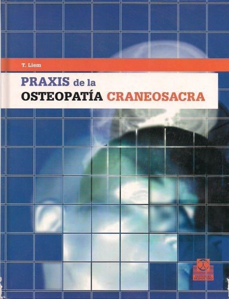 Praxis De La Osteopatía Craneosacra