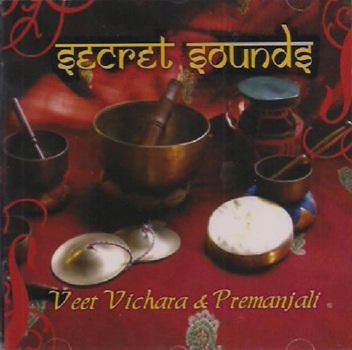 Secret Sounds - Veet Vichara & Premanjali