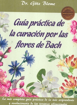 Guia Practica De La Curacion Por Las Flores De Bach
